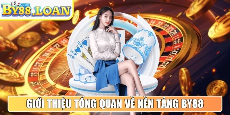 By88 Loan - Cổng Game By88 - Link Vào Chuẩn Nhất 1/2026 2 Giới thiệu tổng quan về nền tảng BY88