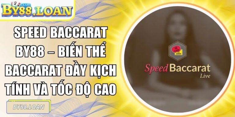Speed Baccarat BY88 – Biến Thể Baccarat Đầy Kịch Tính Và Tốc Độ Cao